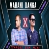 MAHANI DANGA (TAPORI EDM MIX) DJ CHANDAN X DJ DY