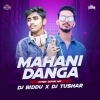 Mahani Danga (Hyper Tapori Mix) Dj Biddu X Dj Tushar